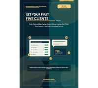 Get Your First Five Clients: A 30 Day Playbook for New Bookkeepers to Find, Pitch, and Sign Paying Clients