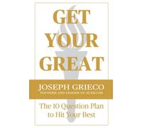 Get Your Great: The 10 Question Plan to Hit Your Best