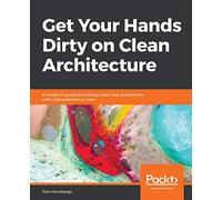 Get Your Hands Dirty on Clean Architecture