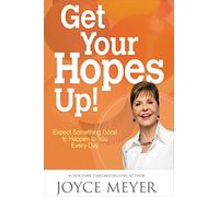 Get Your Hopes Up!: Expect Something Good to Happen to You Every Day