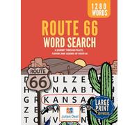 Get Your Kicks on ROUTE 66! A Large Print Word Search Book for Adults: 1,280 Words, 80 Themed Puzzles. From Chicago to L.A., Relax Your Mind Along the Mother Road!