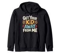 Get Your Kid Away from Me Sarcasmo Anti-Bambino - Felpa con Cappuccio