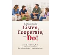 Get Your Kids to Listen, Cooperate, and DO!