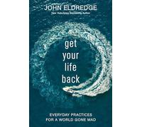John Eldredge Get Your Life Back (Tascabile)