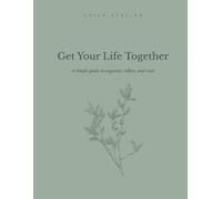 Get Your Life Together: A simple guide to organize, reflect, and rest - Black & White Edition