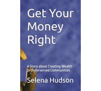 Get Your Money Right: A Story about Creating Wealth in Underserved Communities