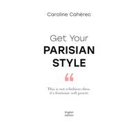 Get Your Parisian Style: English Edition