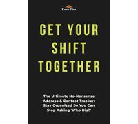 Get Your Shift Together: The Ultimate No-Nonsense Address & Contact Tracker: Stay Organized So You Can Stop Asking 'Who Dis?'