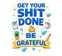 Get Your Shit Done & Be Grateful Daily Organizer