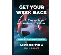 Get Your Week Back: The AI Playbook for HR Business Partners