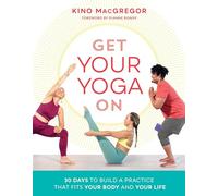 Kino Macgregor Get Your Yoga On (Tascabile)