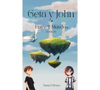 Geta y john entre 2 mundos Tomo IV: “No es solo el Destino”