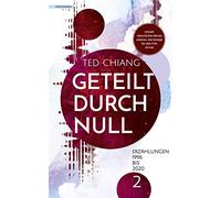 Geteilt durch null: Erzählungen 1990 bis 2020 - Band 2