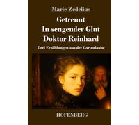 Getrennt / In sengender Glut / Doktor Reinhard: Drei Erzählungen aus der Gartenlaube