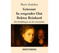 Getrennt / In sengender Glut / Doktor Reinhard: Drei Erzählungen aus der Gartenlaube