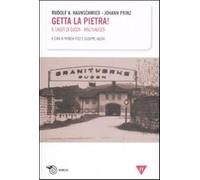 Getta la pietra Il lager di Gusen-Mauthausen - Haunschmied Rudolf A., Pri...