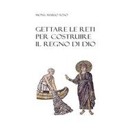 Gettare le reti per costruire il regno di Dio