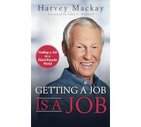 Getting a Job Is a Job: Nailing a Job in a Hard-Knock World