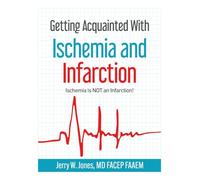 Getting Acquainted With Ischemia and Infarction: Ischemia Is NOT an Infarction!