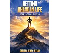 GETTING AHEAD IN LIFE: Strategies for Success