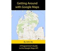 John Michael Sly Getting around with Google Maps (Tascabile)