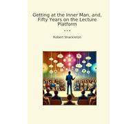 Getting at the Inner Man, and, Fifty Years on the Lecture Platform