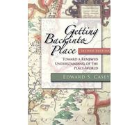 Getting Back into Place: Toward a Renewed Understanding of the Place-world (Studies in Continental Thought) by Edward S. Casey (2009-07-01)