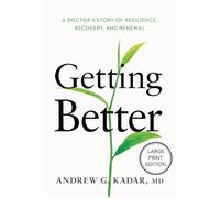 Getting Better: A Doctor's Story of Resilience, Recovery, and Renewal