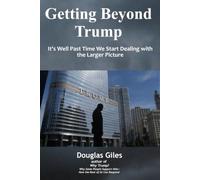 Getting Beyond Trump: It’s Well Past Time We Start Dealing with the Larger Picture