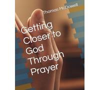 Getting Closer to God Through Prayer