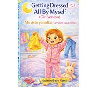 GETTING DRESSED ALL BY MYSELF (GIRL VERSION): Me visto yo solita (Version para ninas