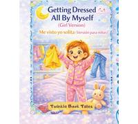 GETTING DRESSED ALL BY MYSELF (GIRL VERSION): Me visto yo solita (Version para ninas