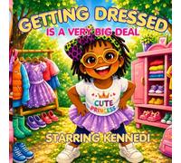 Getting Dressed is A Very Big Deal
