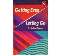 Getting Even/Letting Go