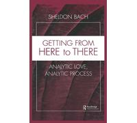 Getting From Here to There: Analytic Love, Analytic Process: 32-Bach, Sheldon-Co