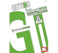 Getting into Gypsy Jazz Guitar: With translations in English, French & German: Une Introduction Au Jazz Manouche / Dein Einstieg in Die Gypsy Jazz Gitarre - Includes Online Audio