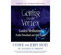 Getting Into the Vortex: Guided Meditations Audio Download and User Guide