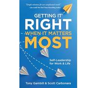 Tony Gambill Getting It Right When It Matters Most (Tascabile)