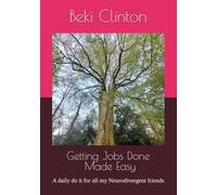 Getting jobs done - Made easy: A daily do it for all my Neurodivergent friends