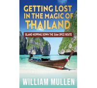 Getting Lost in the Magic of Thailand: Island Hopping Down the Siam Spice Route