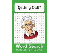 Getting Old Word Search Puzzle: Word Searches with Easy to Read Print about Getting Old, retirement, aging and more | 6x9 inches, 110 pages | 50+ ... party, Vacations, Holidays and Free Time