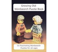 Getting Old Wordsearch Puzzle Book: Wordsearches with easy to read print for all the oldies in our lives / 6x9 Inches, 110 pages / 55 puzzles....gifts for holidays, vacations and free time