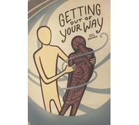 Getting Out of Your Way.