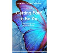 Getting Paid to Be You: Embracing Your Authentic Self: 3