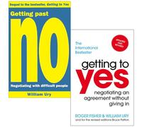 Getting Past No Negotiating With Difficult People & Getting to Yes Negotiating an agreement without giving in By Roger Fisher, William Ury 2 Books Collection Set