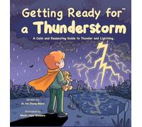 Getting Ready for a Thunderstorm: A Calm and Reassuring Guide to Thunder and Lightning