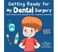 Getting Ready for My Dental Surgery: Dental Procedure Under Anesthesia for Kids - Preparation and Recovery