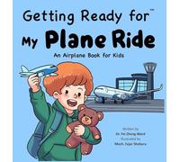 Getting Ready for My Plane Ride: An Airplane Book for Toddlers and Kids