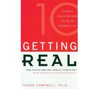 Getting Real: 10 Truth Skills You Need to Live an Authentic Life