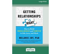 Getting Relationships Right: How to Build Resilience and Thrive in Life - ...